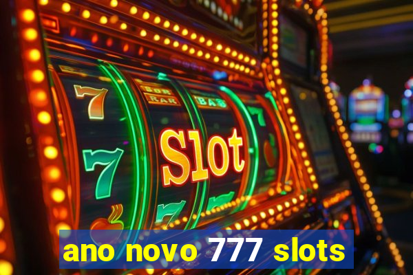 ano novo 777 slots